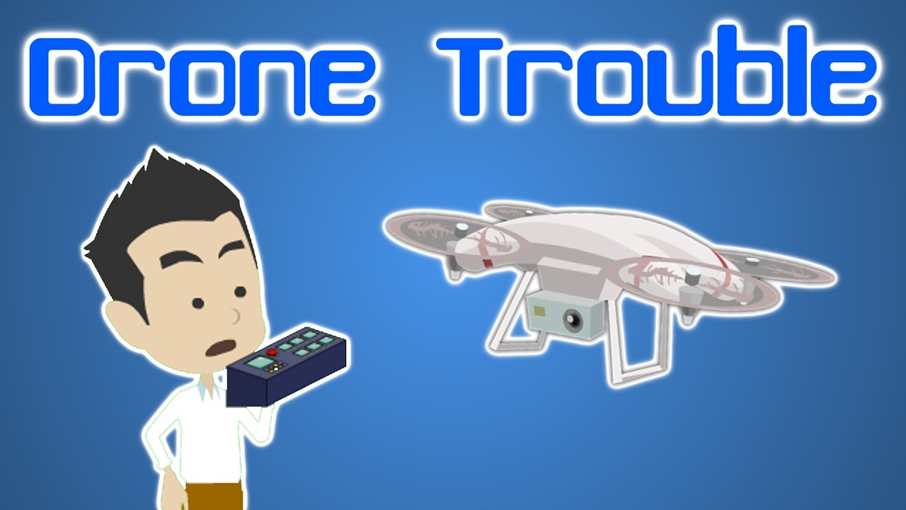 Drone Trouble