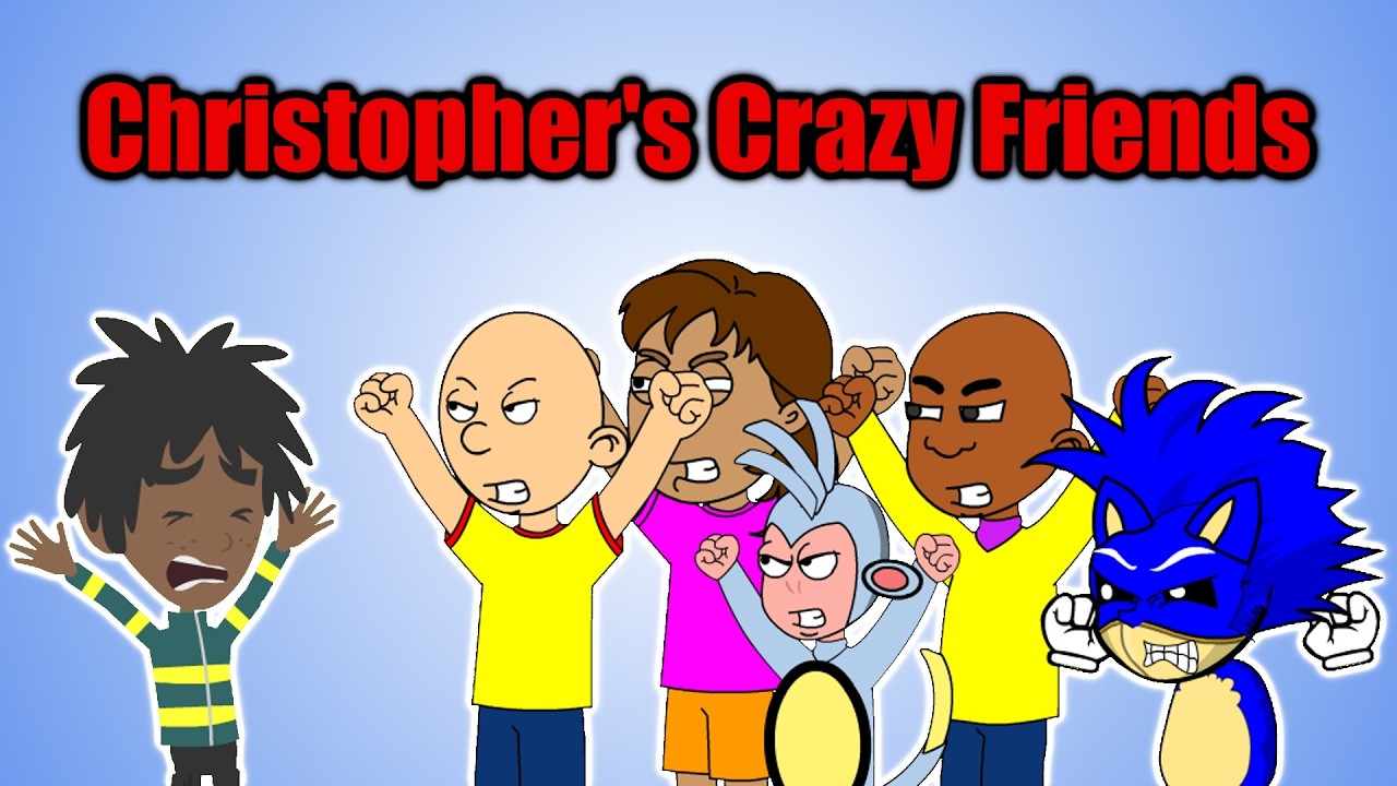 Christopher’s Crazy Friends
