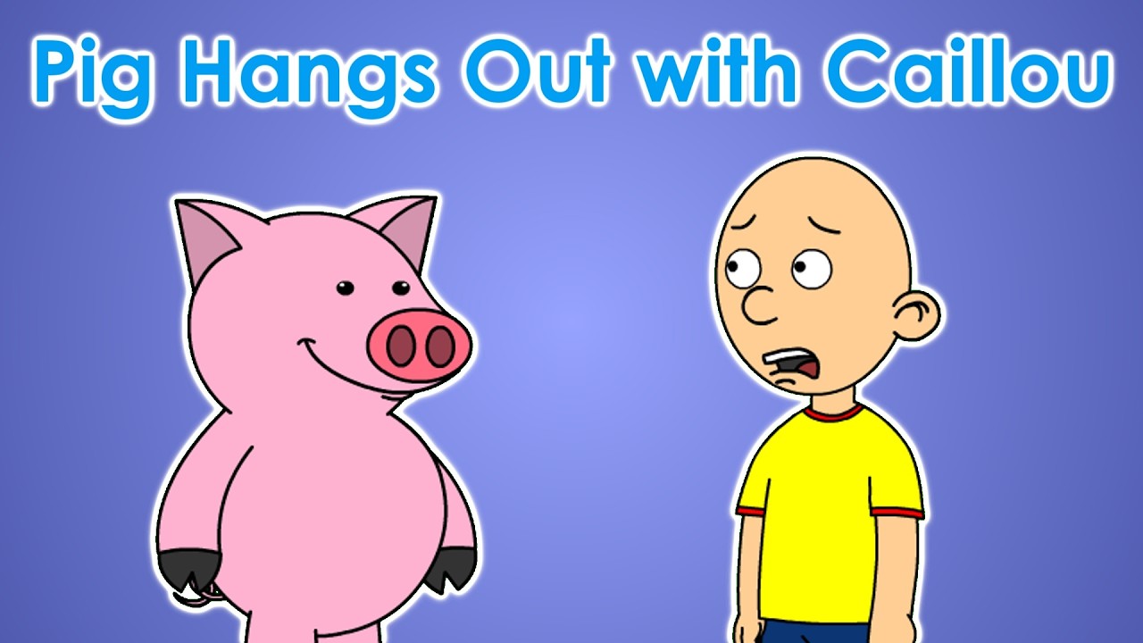 Pig Hangs Out with Caillou