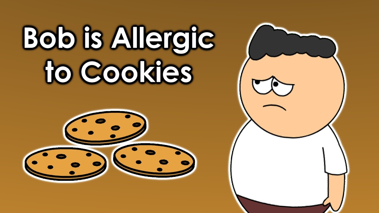 Bob is Allergic to Cookies