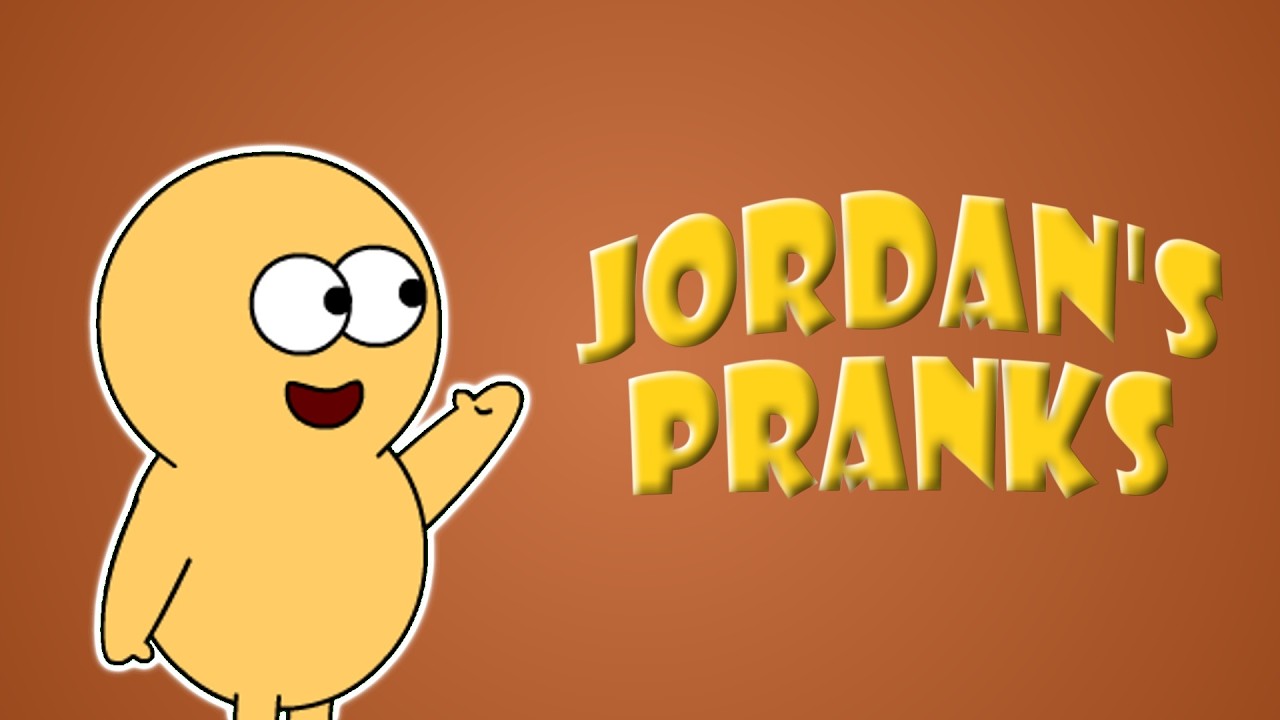 Jordan’s Pranks